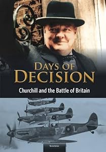 Churchill and the Battle of Britain (Days of Decision)