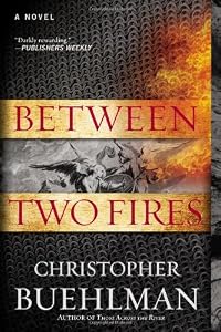 Between Two Fires by Christopher Buehlman