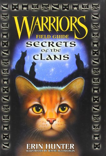 Warriors Field Guide: Secrets of the Clans by Erin Hunter