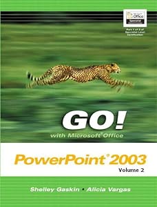 Go! with Microsoft Office: Powerpoint 2003 (Go! with Microsoft Office 2003) by Alicia Vargas