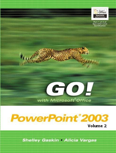 Go! with Microsoft Office: Powerpoint 2003 (Go! with Microsoft Office 2003) by Alicia Vargas