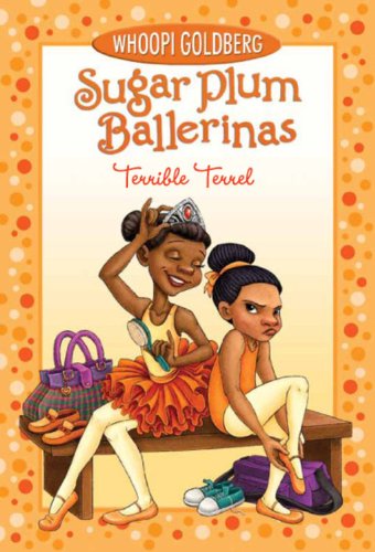 Sugar Plum Ballerinas: Terrible Terrel by Whoopi Goldberg