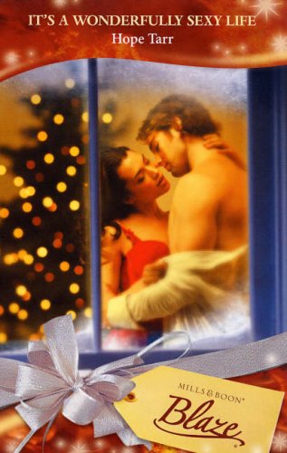 It's a Wonderfully Sexy Life (Blaze Romance) by Hope C. Tarr
