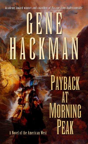 Payback at Morning Peak: A Novel of the American West by Gene Hackman