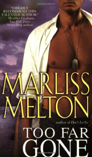 Too Far Gone (Navy SEALs, Book 6) by Marliss Melton