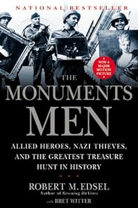 The Monuments Men: Allied Heroes, Nazi Thieves, and the Greatest Treasure Hunt in History