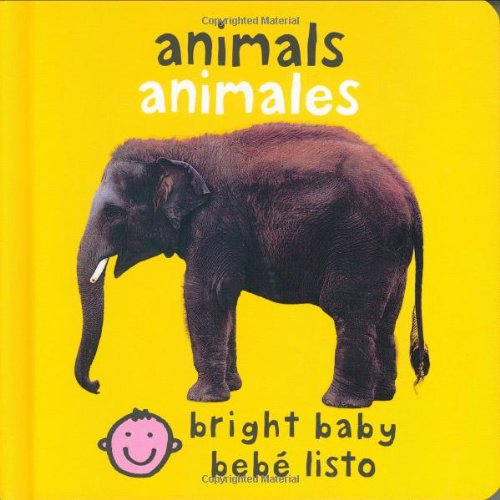 Bilingual Bright Baby Animals (Bright Baby / Bebe Listo) (Spanish Edition) by Roger Priddy