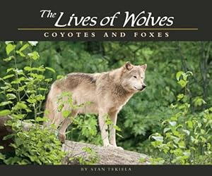 The Lives of Wolves, Coyotes and Foxes