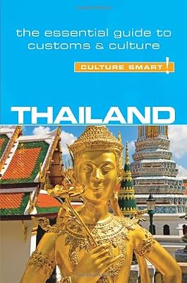 Thailand - Culture Smart!: The Essential Guide to Customs &amp; Culture