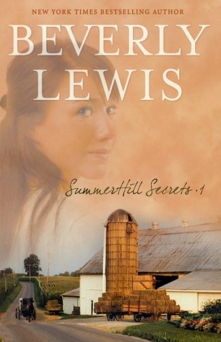 Summerhill Secrets, Volume 1: Whispers Down the Lane/Secret in the Willows/Catch a Falling Star/Night of the Fireflies/A Cry in the Dark by Beverly Lewis