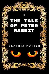 The Tale of Peter Rabbit: Premium Edition - Illustrated