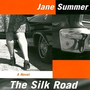 The Silk Road: A Novel by Jane Summer
