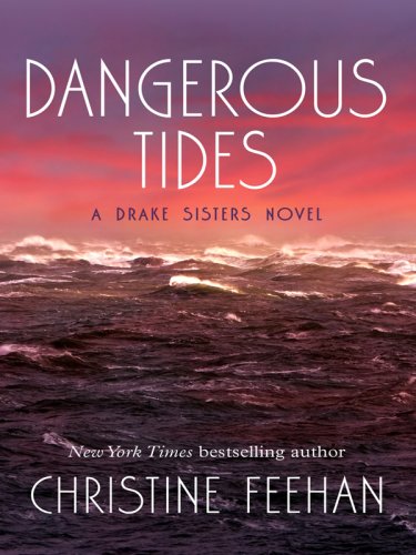 Dangerous Tides (Drake Sisters, Book 4) by Christine Feehan