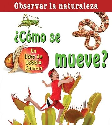 Como Se Mueve?/ How Does it Move? (Observar La Naturaleza / Looking at Nature) (Spanish Edition)