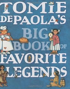 Tomie dePaola's Big Book of Favorite Legends