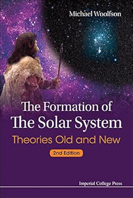 The Formation of the Solar System : Theories Old and New: 2nd Edition