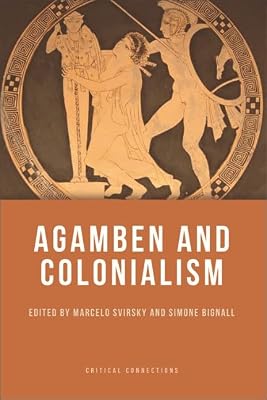 Agamben and Colonialism (Critical Connections)