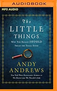 The Little Things: Why You Really Should Sweat the Small Stuff