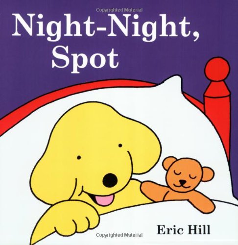 Spot: Night-Night, Spot by Eric Hill