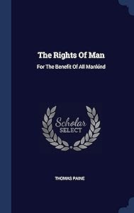The Rights Of Man: For The Benefit Of All Mankind