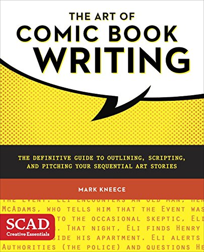 The Art of Comic Book Writing: The Definitive Guide to Outlining, Scripting, and Pitching Your Sequential Art Stories by Mark Kneece