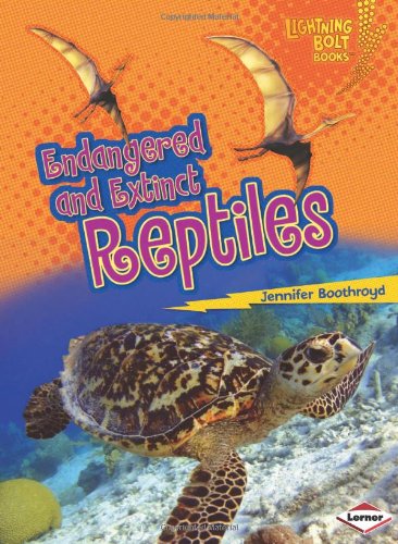 Endangered and Extinct Reptiles by Jennifer Boothroyd