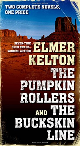 The Pumpkin Rollers and The Buckskin Line by Elmer Kelton