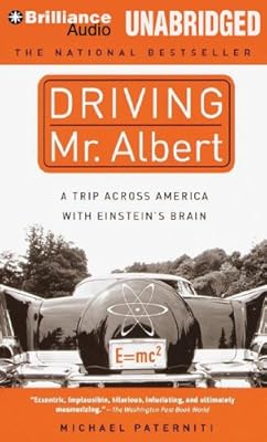Driving Mr. Albert: A Trip Across America with Einstein's Brain