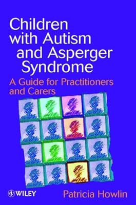 Children with Autism and Asperger Syndrome: A Guide for Practitioners and Carers