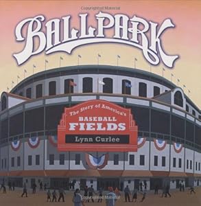 Ballpark: The Story of America's Baseball Fields