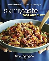 Skinnytaste Fast and Slow: Knockout Quick-Fix and Slow Cooker Recipes