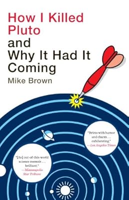 How I Killed Pluto and Why It Had It Coming