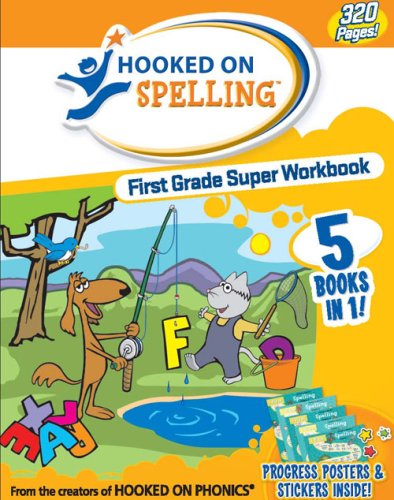 Hooked on Spelling First Grade Super Workbook by Hooked on Phonics