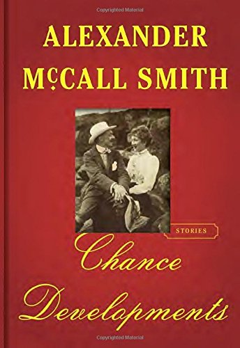 Chance Developments: Stories by Alexander McCall Smith
