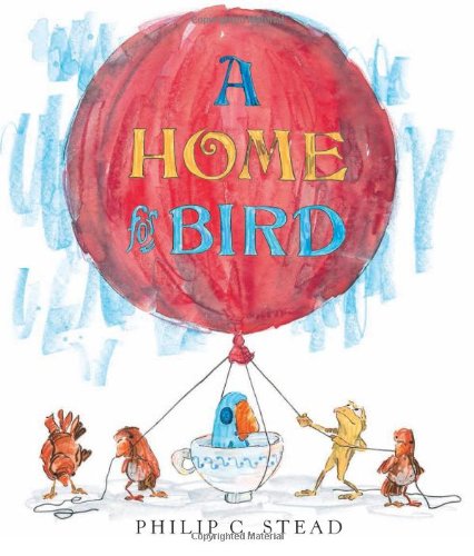 A Home for Bird by Philip C. Stead
