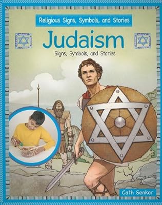 Judaism: Signs, Symbols, and Stories (Religious Signs, Symbols, and Stories)