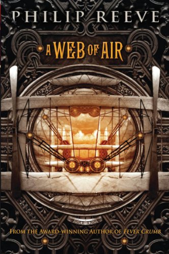 A Web of Air by Philip Reeve
