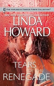 Tears Of The Renegade (Harlequin Famous Firsts #4)