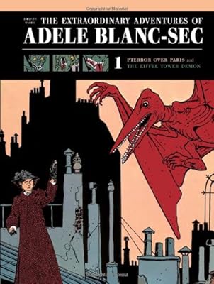 The Extraordinary Adventures of Ad&egrave;le Blanc-Sec: Pterror Over Paris / The Eiffel Tower Demon
