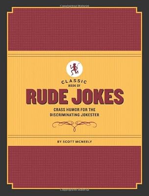 Classic Book of Rude Jokes: Crass Humor for the Discriminating Jokester