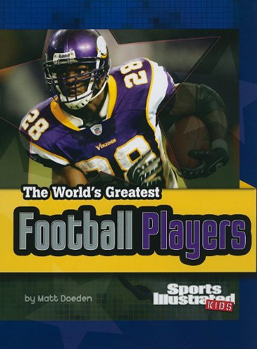 The World's Greatest Football Players (The World's Greatest Sports Stars) (Sports Illustrated Kids) by Matt Doeden