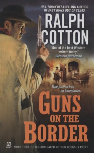 Guns on the Border by Ralph Cotton