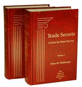 Trade Secrets: A State-by-State Survey, 3rd Edition by Brian M. Malsberger