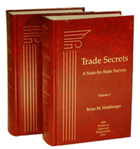 Trade Secrets: A State-by-State Survey, 3rd Edition by Brian M. Malsberger