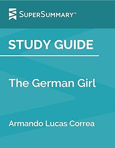 Study Guide: The German Girl by Armando Lucas Correa (SuperSummary)