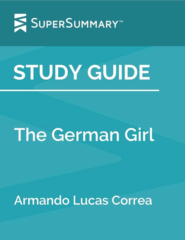 Study Guide: The German Girl by Armando Lucas Correa (SuperSummary) by SuperSummary