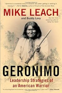 Geronimo: Leadership Strategies of an American Warrior