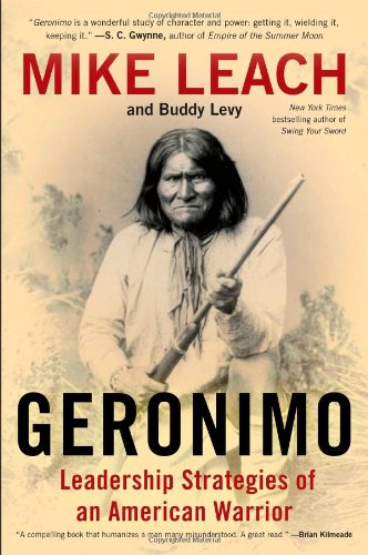 Geronimo: Leadership Strategies of an American Warrior by Mike Leach