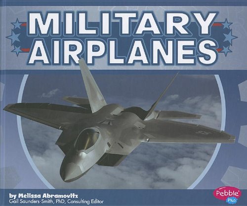 Military Airplanes by Melissa Abramovitz