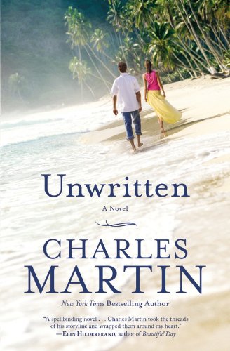 Unwritten: A Novel by Charles Martin
